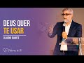 Deus quer te usar | Cláudio Duarte