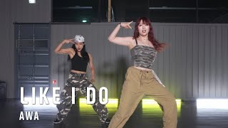 LIKE I DO - AWA | SOL CHOREOGRAPHY | OPEN CLASS