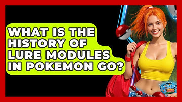 What Is The History Of Lure Modules In Pokemon GO? - The Trainers Guide