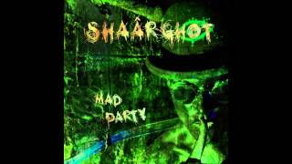 SHAÂRGHOT - 04  No Solution ( From EP " Mad Party" )
