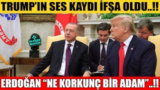 Trumpin Ses Kaydi İfşa Oldu.. Erdoğan Ne Korkunç Bi̇r Adam..