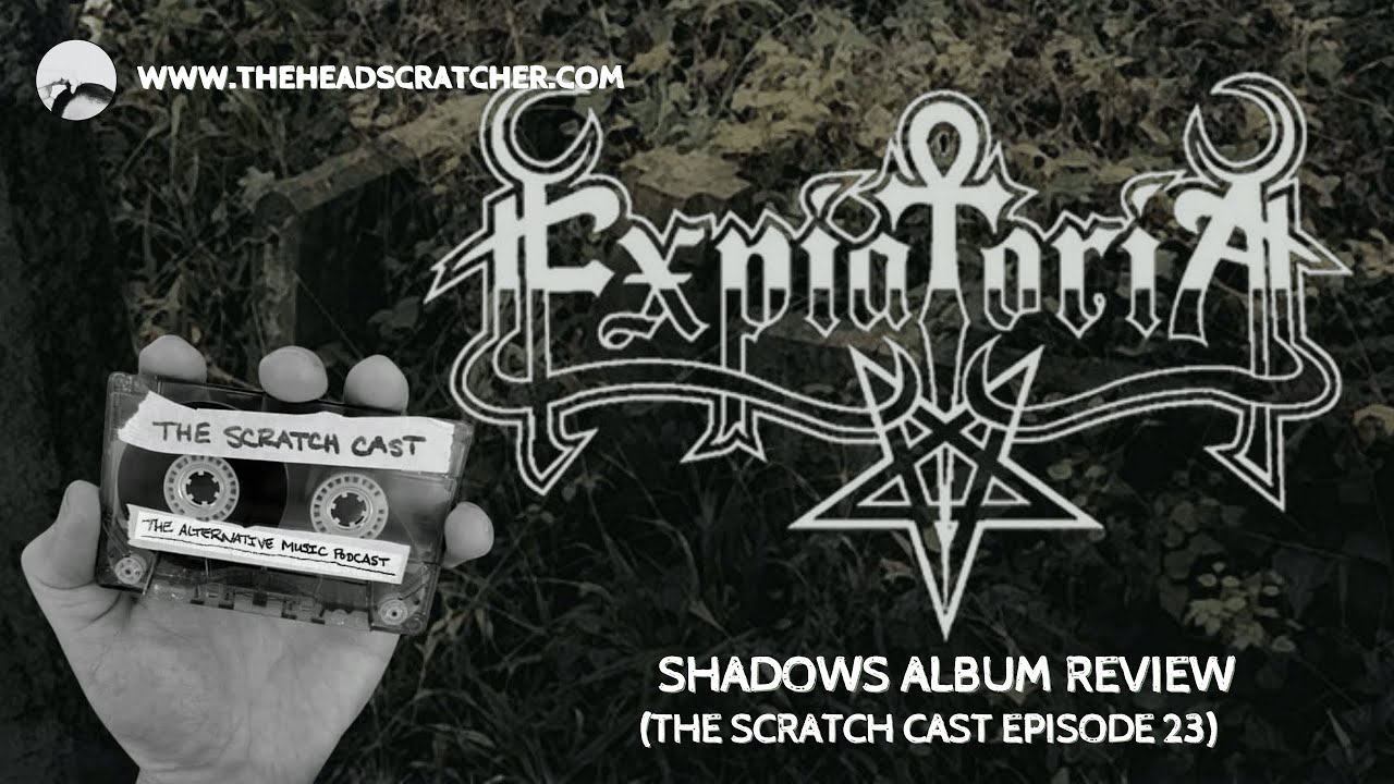 ExpiatoriA - Shadows - Album Review (The Scratch Cast Podcast Episode 23)