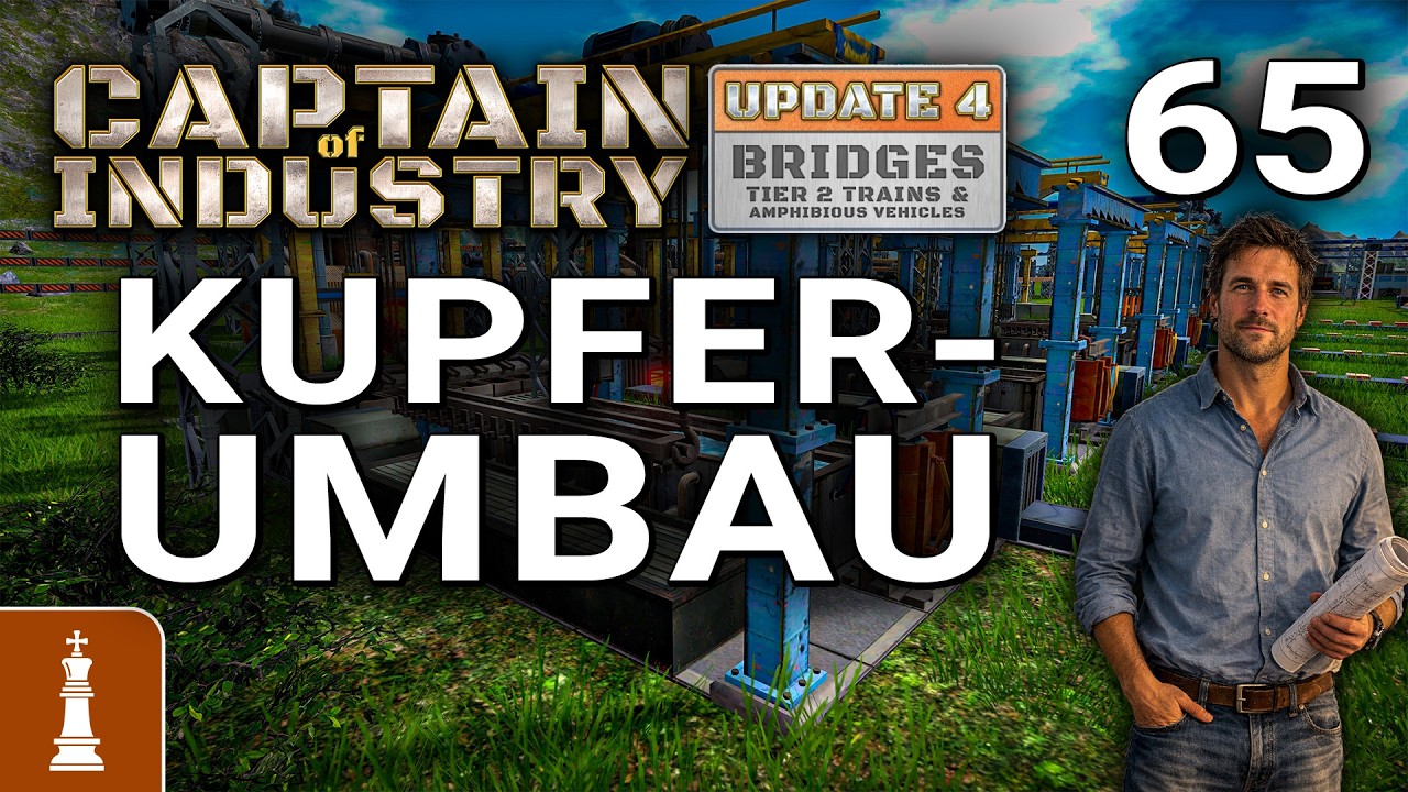 MEGA Kupferumbau ♚ Let's Play Captain of Industry Update 4 #65 | deutsch