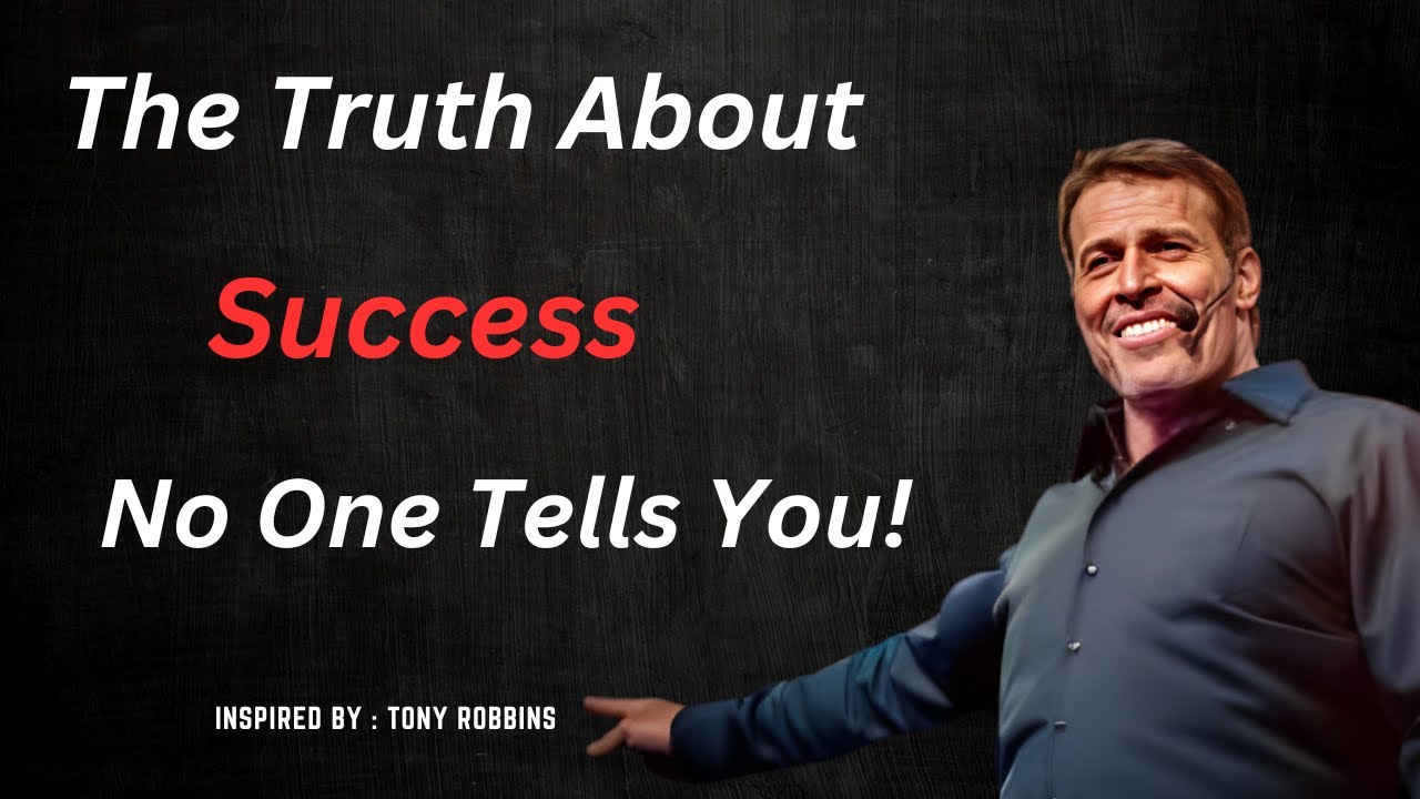 The Truth About Success No One Tells You! || MOTIVATION BY TONY ROBBINS ...