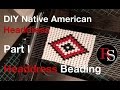 Part I - Headdress Beading - DIY Native American Headdress / War Bonnet