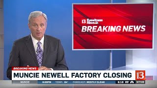 Muncie Newell factory closing