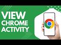 How to View Chrome Activity on Android Phone Step by Step