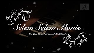 SELEM SELEM MANIS-LIRIK