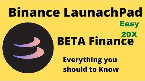 Beta Finance On Binance Launchpad - How to Participate
