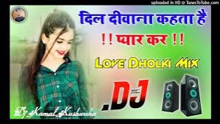 Dil_Deewana_Kehta_Hai_Pyar_Kar_💗_Dj_Remix💗Koi_Majnu_Koi_Laila_💘_Dj_Anupam_Tiwari(128k)