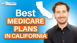 The BEST Medicare Plans in California