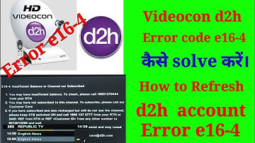 videocon d2h error code e16 4 solve कैसे करें।How refresh videocon d2h account after recharge