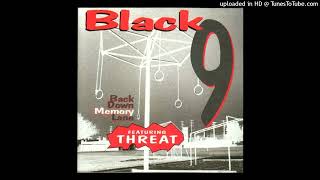 Black 9- 03- Back Down Memory Lane- Club Mix Ft. Threat, Barbara Wilson