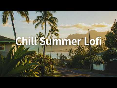 어느 느긋한 여름날에 🌴 | Chill Summer Lofi Mix / Relaxing Music / Easy Listening / BGM