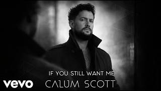 Calum Scott  If You Still Want Me 2026  S 