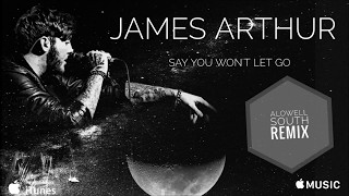 James Arthur - Say You Won't Let Go (Alowell South Remix) Available on iTunes (NRJ Radio 2017)