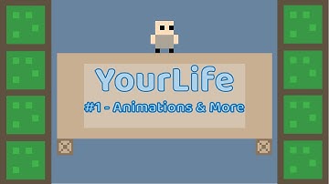 YourLife Devlog #1 - Animations & More