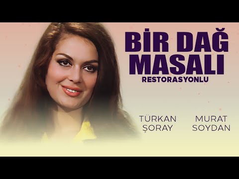 Bir Dağ Masalı Türk Filmi | FULL HD | TÜRKAN ŞORAY | MURAT SOYDAN