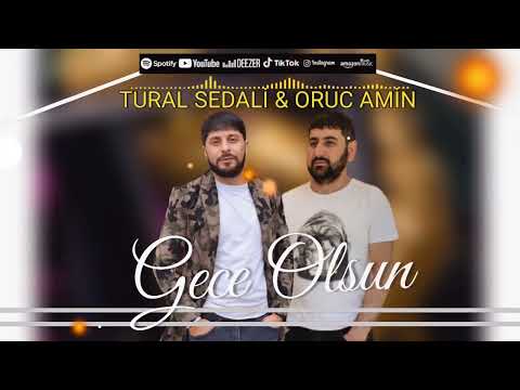 Tural Sedali Ft Oruc Amin - Gece Olsun 2023