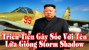 Triều Tiên Gây Sốc Với Tên Lửa Giống Storm Shadow: Su-25 Mang Vũ Khí Châu Âu, Cán Cân Quân Sự?