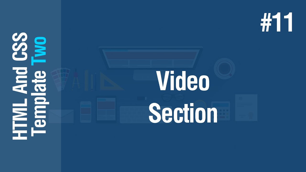 [Arabic] HTML & CSS Template Two 2021 - #11 - Video Section - YouTube
