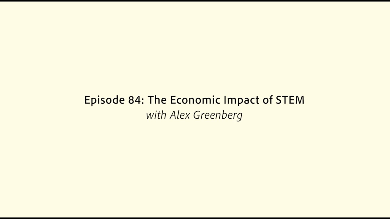 STEM Southwest Episode 84: The Economic Impact of STEM with Alex Greenberg