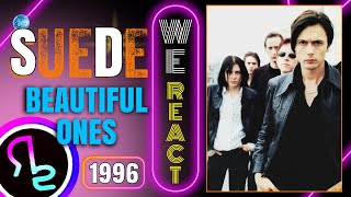 We React To Suede - Beautiful Ones