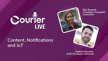 Courier Live: Content, Notifications and IoT