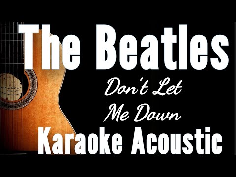 The Beatles Don T Let Me Down Karaoke Acoustic Guitar Karaoke Acoustickaraoke Guitarkaraoke