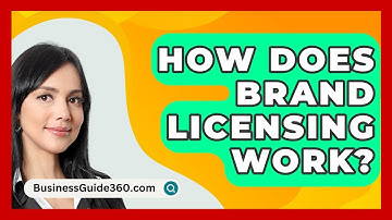 How Does Brand Licensing Work? - BusinessGuide360.com