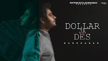 Dollar Ja Des (Full Song) || Gurshabad ||  Latest Punjabi Song 2020