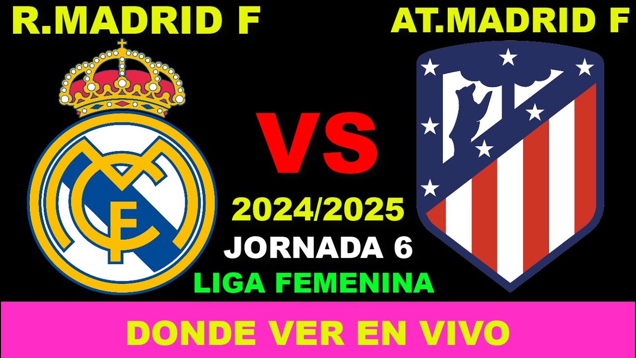 REAL MADRID VS ATLÉTICO MADRID FEMENINO DÓNDE VER EN VIVO FECHA HORA ...