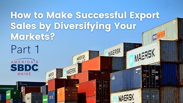 Diversifying Your Markets With Exporting Series - Part 1