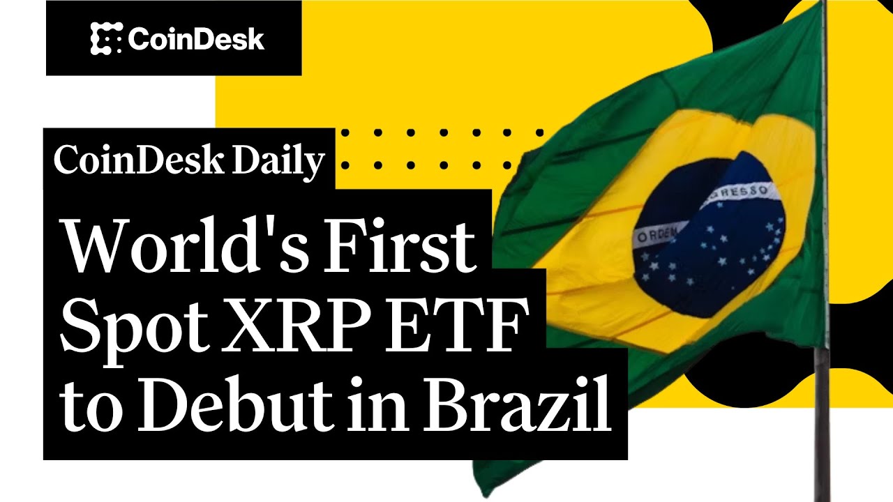 World's First Spot XRP ETF to Debut in Brazil