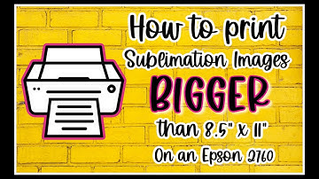How to print BIGGER images for Sublimation. Larger than 8.5" x 11"