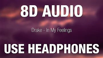 Drake - In My Feelings | 8D AUDIO