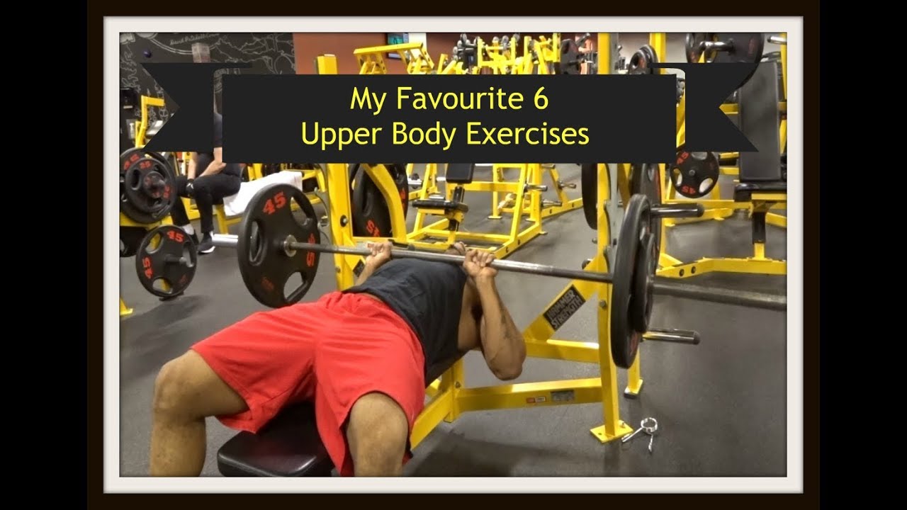My favourite 6 upper body exercises Powerlifting motivated YouTube