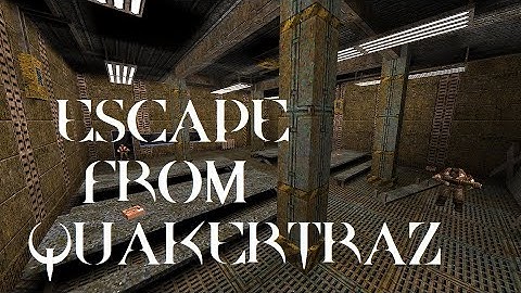 Quake : Escape from Quakertraz - The Lost Slipgate #259