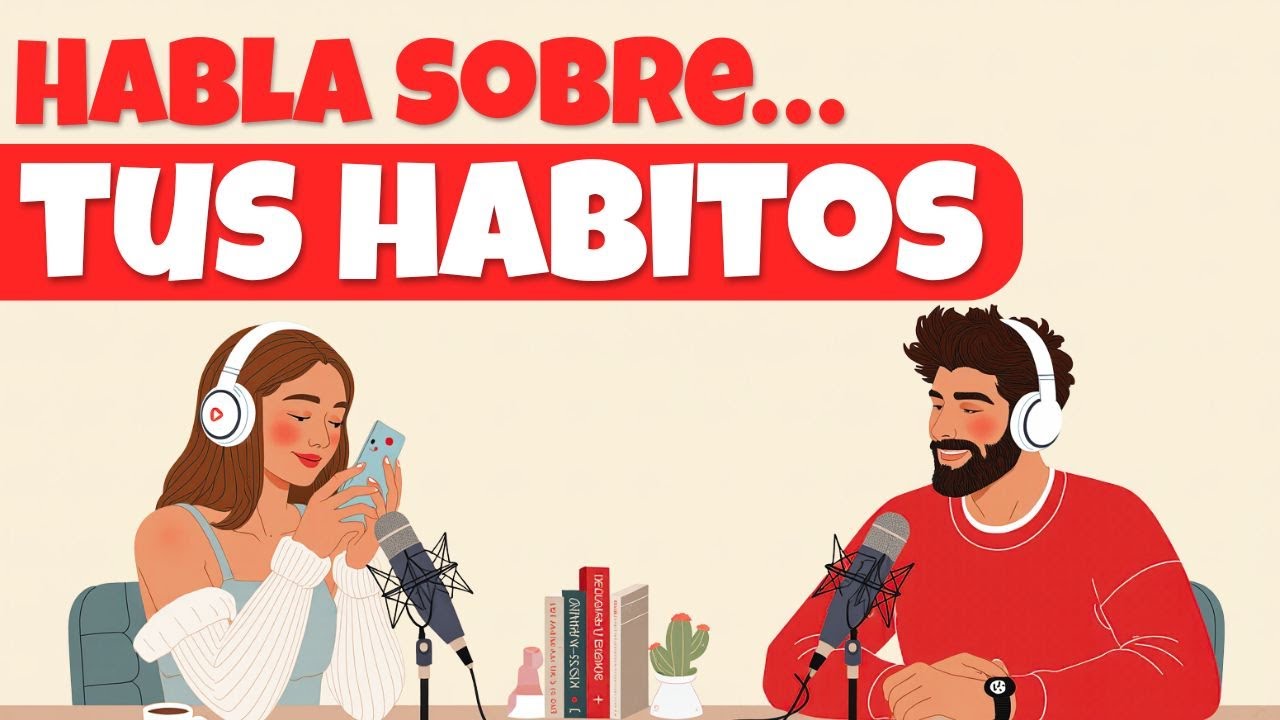 Испанский подкаст для легкого восприятия | Простые ежедневные привычки для лучшей жизни