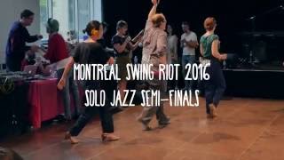 Montreal Swing Riot 2016 - Solo Jazz Semi Finals