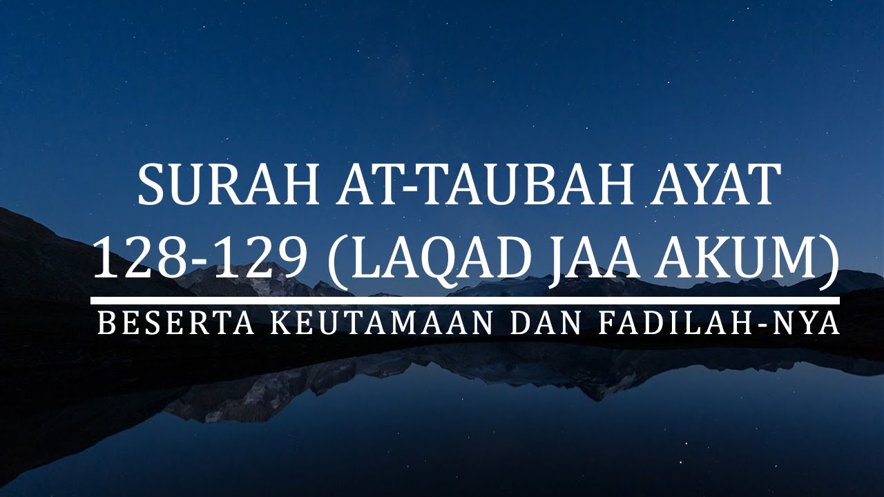 Lantunan Ayat Laqad Jaa Akum Merdu Beserta 41 Fadhilah nya (Surah At