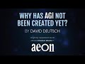 Why has AGI not been created yet?