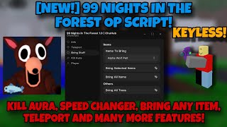New 99 Nights In The Forest Op Script - Kill Aura, Bring Any Item, Speed Changer, Teleport More