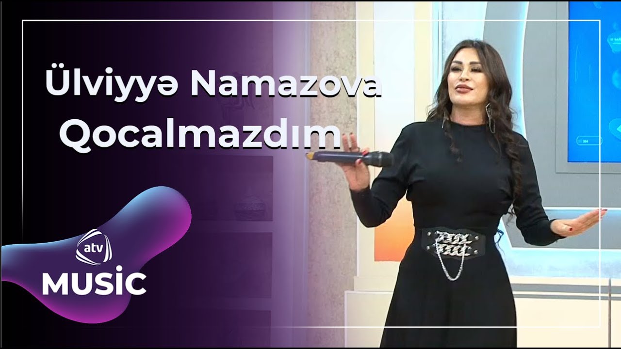 Ülviyyə Namazova - Qocalmazdım