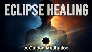 Virgo Solar Eclipse Meditation for Health, Wellness, and Service (September 2025)