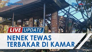 Kronologi Nenek di HSS Ditemukan Tewas Terbakar di Kamar Tidur, Polisi Selidiki Penyebabnya