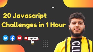🔥 20 Javascript Challenges in 1 Hours 🔥 |  Javascript Coding challenges for beginners 2022