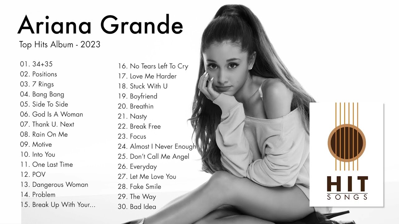 Ariana Grande Mix Playlist 2023 - Best Hit Song Collections