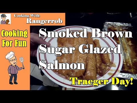 Smoked Brown Sugar Glazed Salmon, Traeger Grill | Cooking With RangerRob