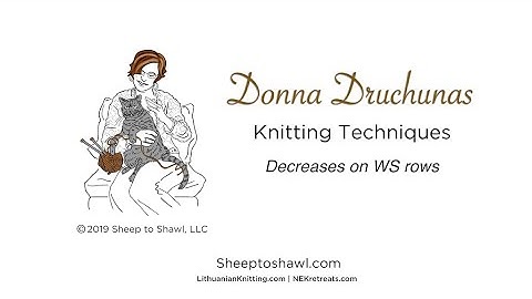 Decreases on WS rows- Europa Shawl Knit Along - Sheep to Shawl